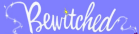 "Bewitched"